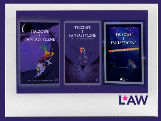 TĘCZOWE I FANTASTYCZNE. TRYLOGIA. ANTOLOGIA QUEEROWEJ FANTASTYKI (2020-2023)